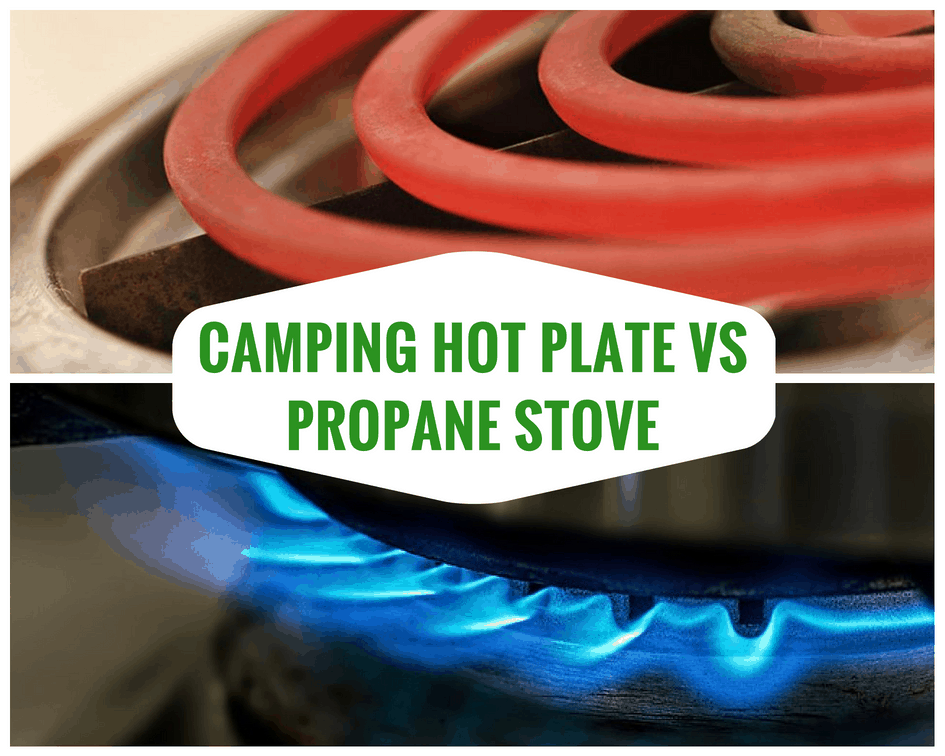 Camping Hot Plate vs Propane Stove